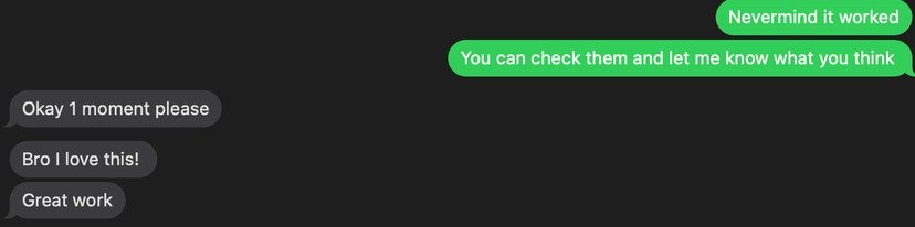Client message: Bro I love this! Great work